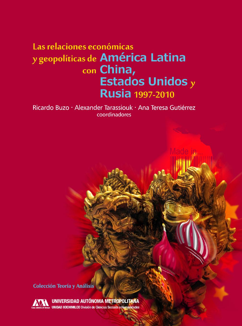 Las relaciones económicas y geopolíticas de América Latina con China, Estados Unidos y Rusia 1997-2010